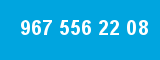 967 556 22 08 967 556 22 08